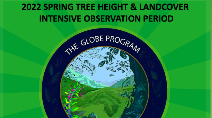Trees Around the GLOBE Student Research Campaign Collaborative Spring 2022 Intensive Observation Period Continues through 22 May