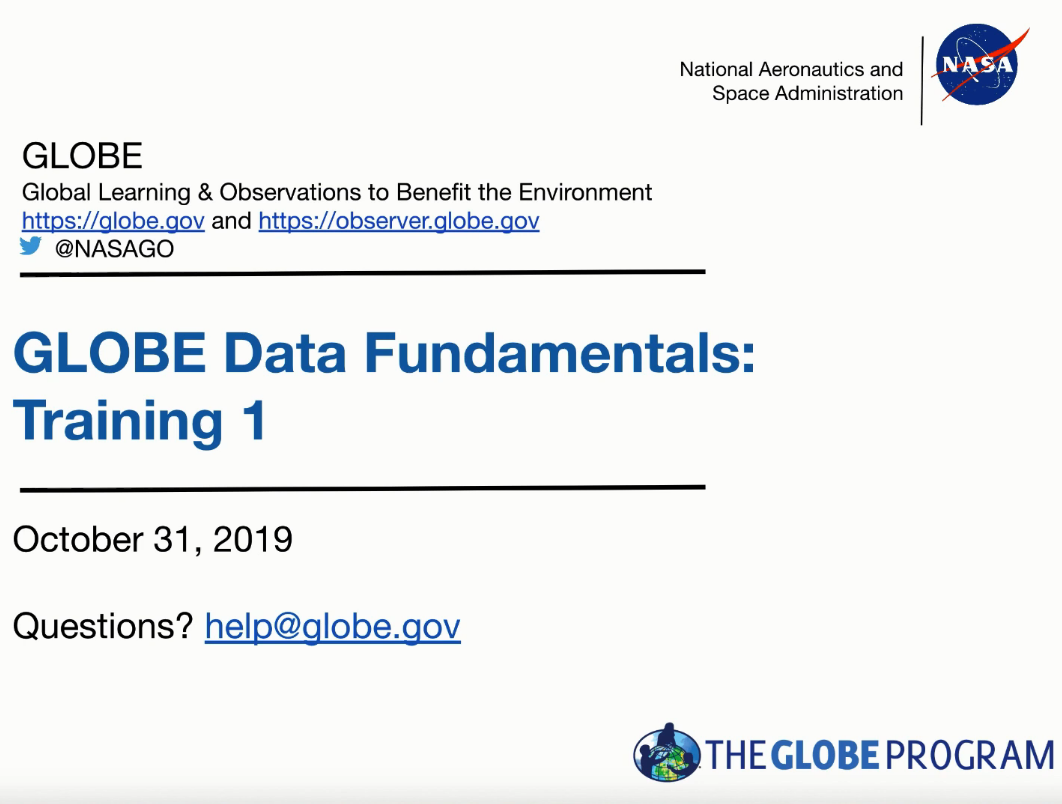 A GLOBE webinar with the title “GLOBE Data Fundamentals: Training 1” and is dated October 31, 2019. A NASA logo at the top and the GLOBE Program logo at the bottom.