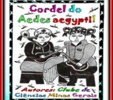 AEDES CORDEL, kind of northwest literature that tells the mosquito cycle in rhymes and also talks about  the garbage and debris that attracted the Aedes aegypti