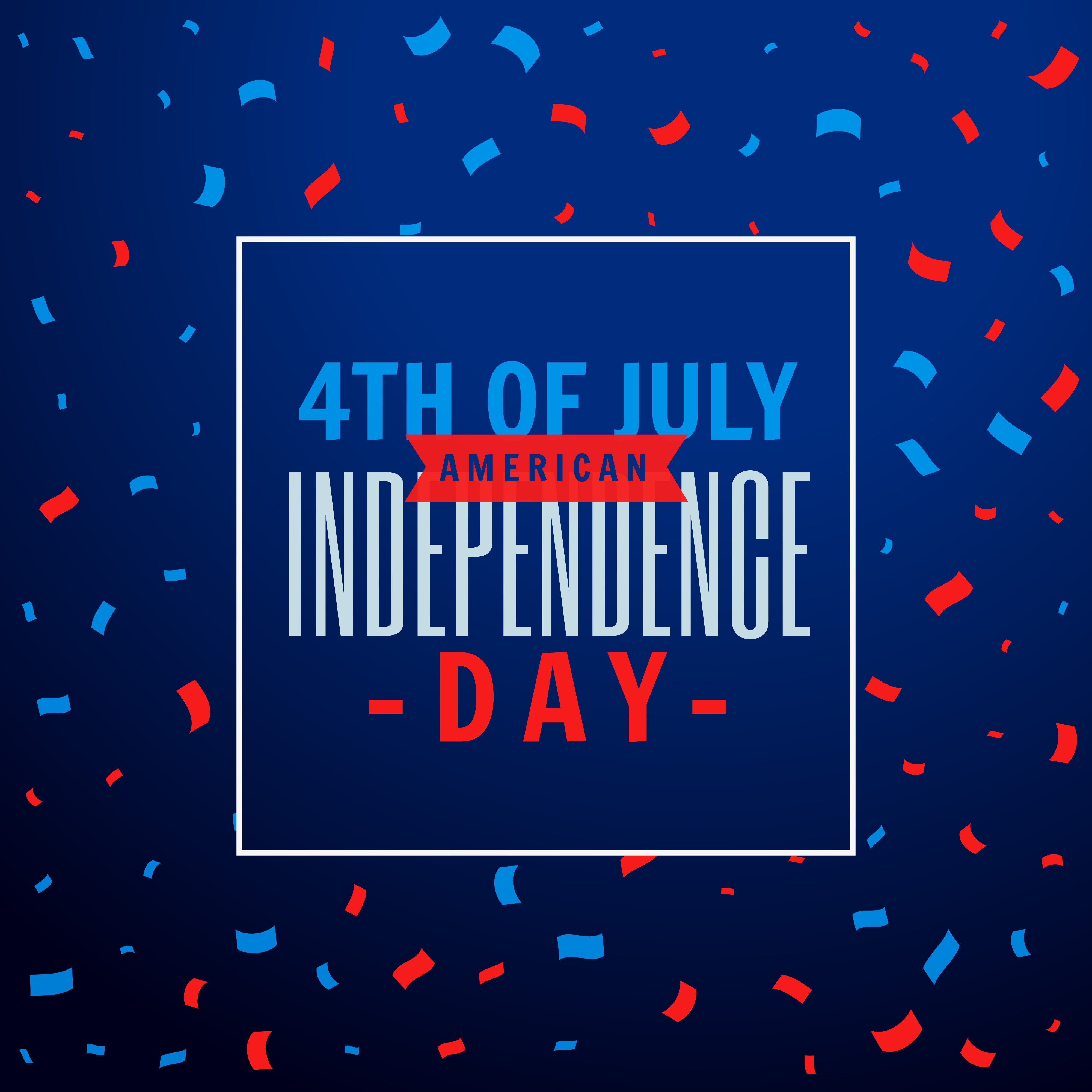 A blue graphic that reads, "4th of July, American Independence Day" with streamers in the background
