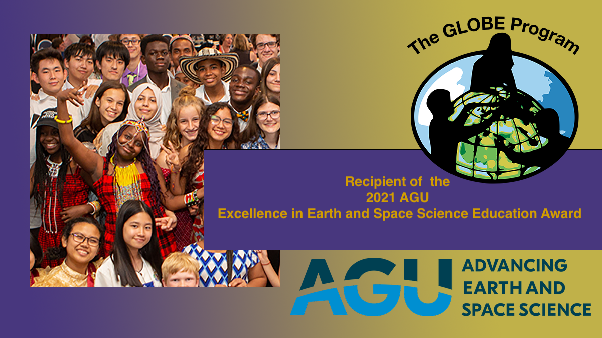 A shareable showing a photo of a group of GLOBE students with the title "The GLOBE Program: Recipient of the 2021 AGU Excellence in Earth and Space Science Education Award"