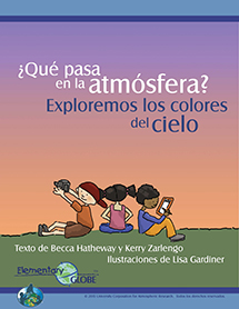 Cover of the Spanish book “Que pasa en la atmosfera? Exploremos los colores del cielo.” Two girls and one boy are on the grass outside, with a purple and orange sky behind them. Below the names of the authors, there is the Elementary GLOBE logo.		